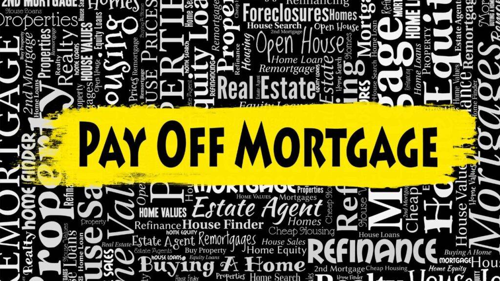 Graphic with "Pay Off Mortgage" written in bold, emphasizing mortgage repayment strategies