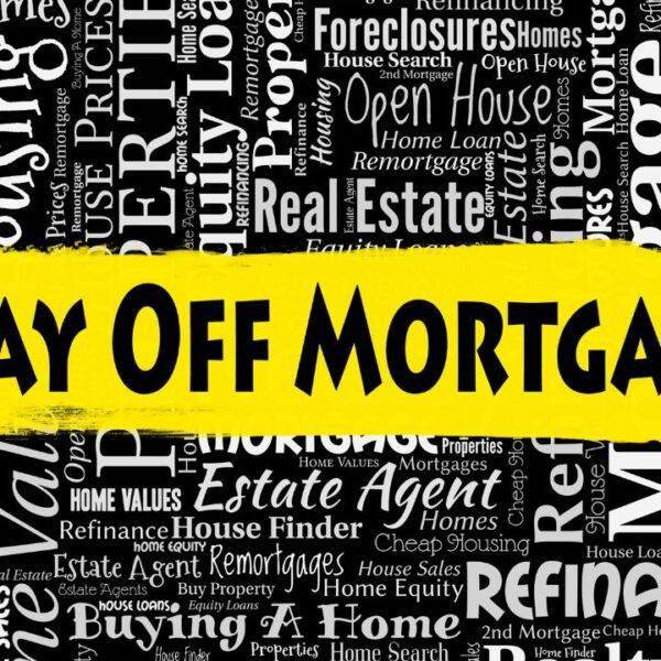 Graphic with "Pay Off Mortgage" written in bold, emphasizing mortgage repayment strategies